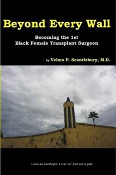 Cover for “Beyond Every Wall: Becoming the First Black Female Transplant Surgeon”
