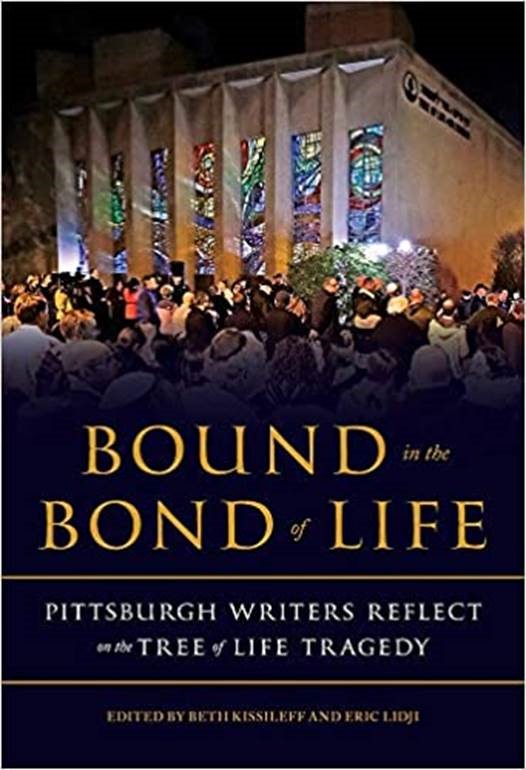 Cover for “Bound in the Bond of Life: Pittsburgh Writers reflect on the Tree of Life Tragedy”