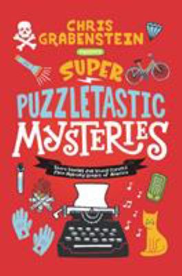 Cover for “Super Puzzletastic Mysteries: Short Stories for Young Sleuths from Mystery Writers of America”