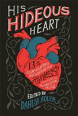 Cover for “His Hideous Heart: Thirteen of Edgar Allan Poe’s Most Unsettling Tales Reimagined”
