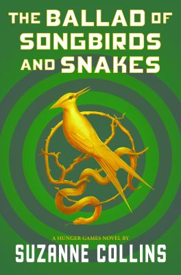 Cover for “The Ballad of Songbirds and Snakes: Hunger Games, Book 0”