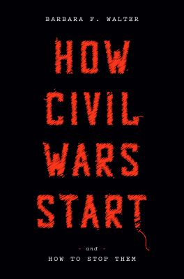 Cover for “How Civil Wars Start: And How to Stop Them”