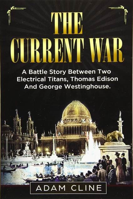 Cover for “The Current War: A Battle Story Between Two Electrical Titans, Thomas Edison and George Westinghouse”