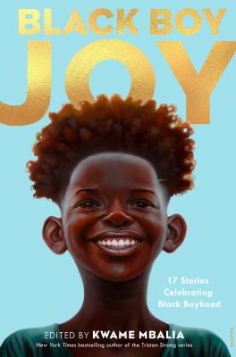 Cover for “Black Boy Joy: 17 Stories Celebrating Black Boyhood”