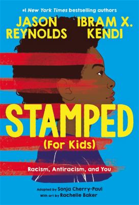 Cover for “Stamped (For Kids): Racism, Antiracism, and You”