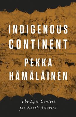 Cover for “Indigenous Continent: The Epic Contest for North America”