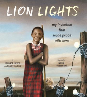 Cover for “Lion Lights: My Invention That Made Peace with Lions”