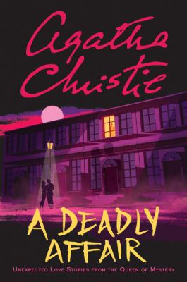 Cover for “A Deadly Affair: Unexpected Love Stories from the Queen of”