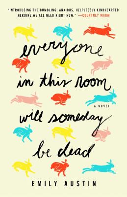 Cover for “Everyone In This Room Will Someday Be Dead”