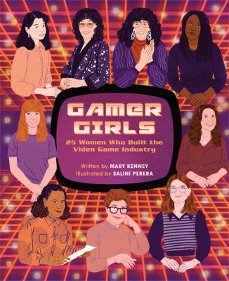 Cover for “Gamer Girls: 25 Women Who Built the Video Game Industry”