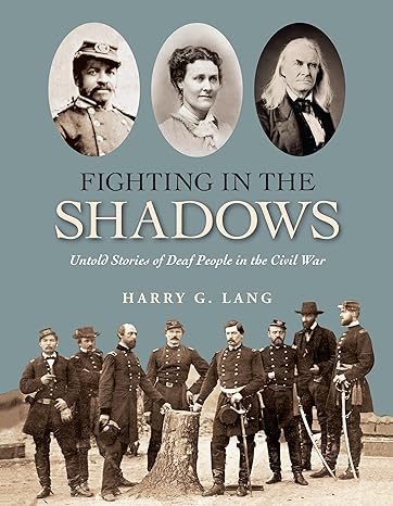 Cover for “Fighting in the Shadows: Untold Stories of Deaf People in the Civil War”