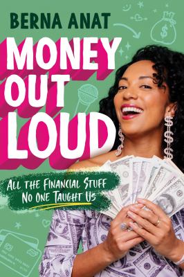 Cover for “Money Out Loud: All the Financial Stuff No One Taught Us”